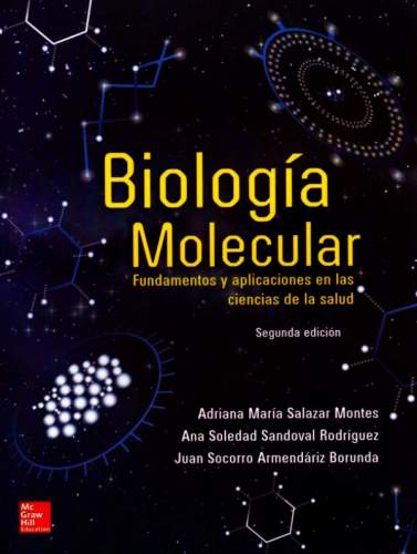 Salazar Montes: Biologa molecular. Fundamentos y aplicaciones en ciencias de la salud